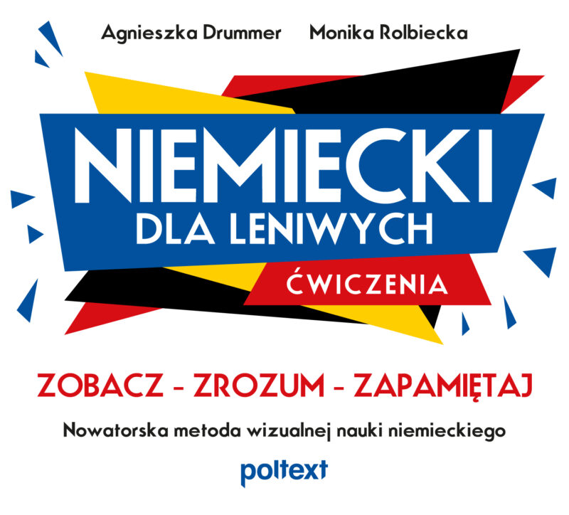 Niemiecki dla leniwych. Ćwiczenia. Zobacz - Zrozum - Zapamiętaj. Nowatorska metoda wizualnej nauki niemieckiego