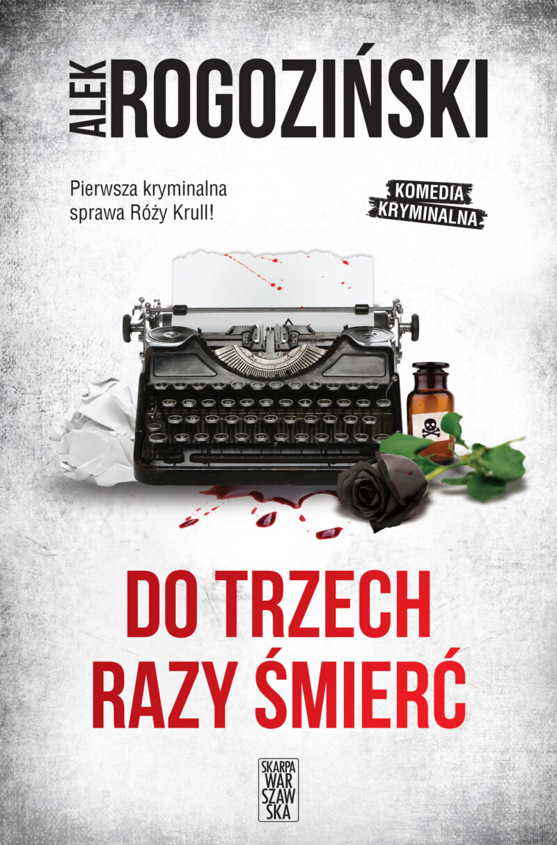 Do trzech razy śmierć. Róża Krull. Tom 1