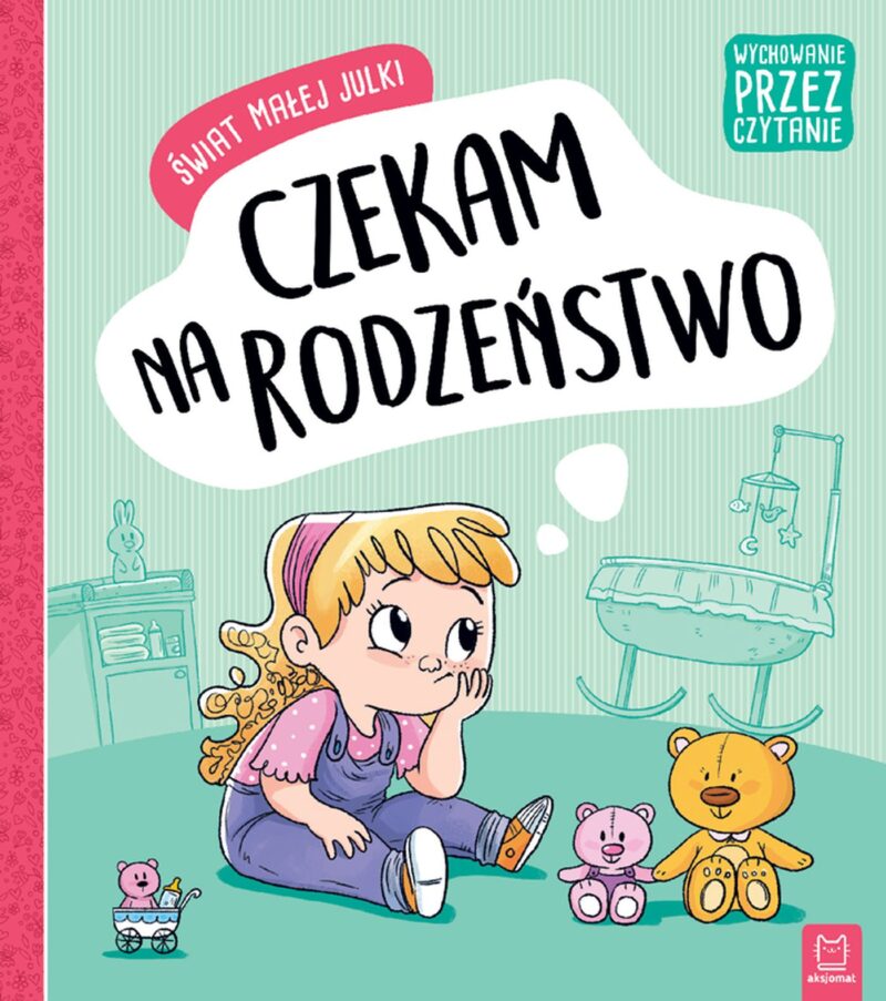 Świat małej Julki. Czekam na rodzeństwo