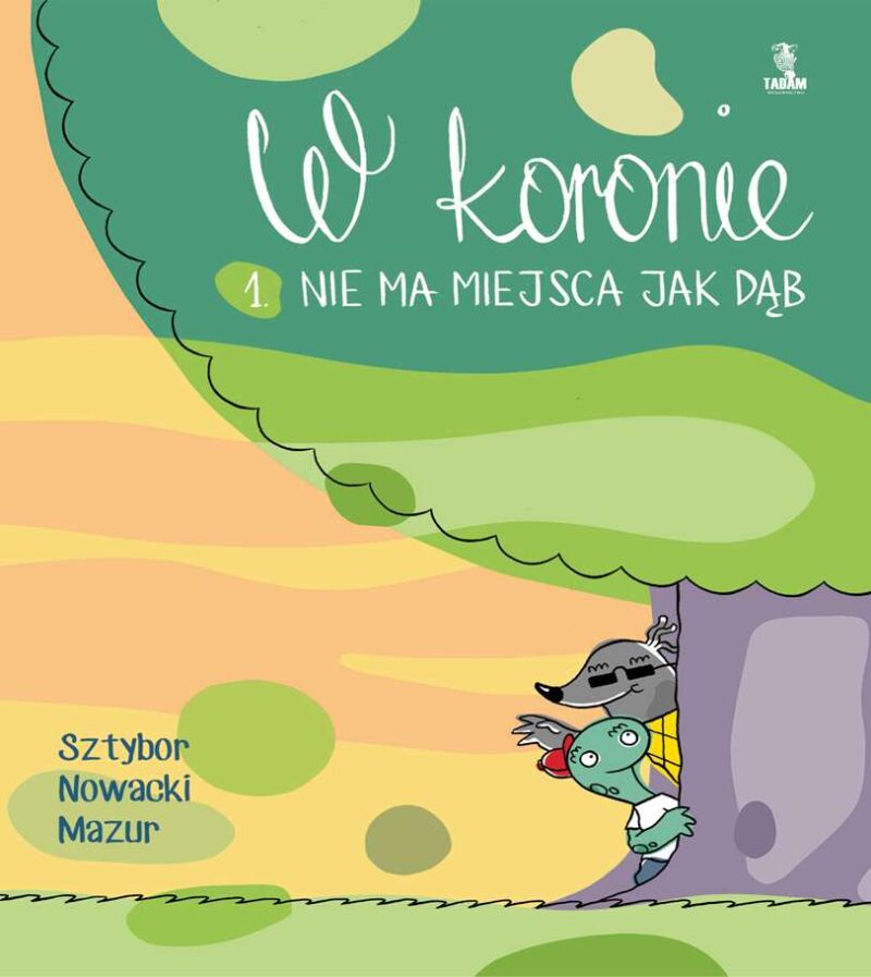 Nie ma miejsca jak dąb w koronie Tom 1