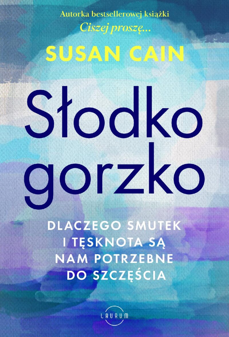 Słodko-gorzko. Dlaczego smutek i tęsknota są nam potrzebne do szczęścia