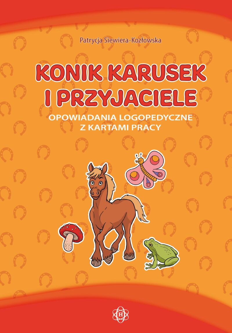 Konik karusek i przyjaciele opowiadania logopedyczne z kartami pracy