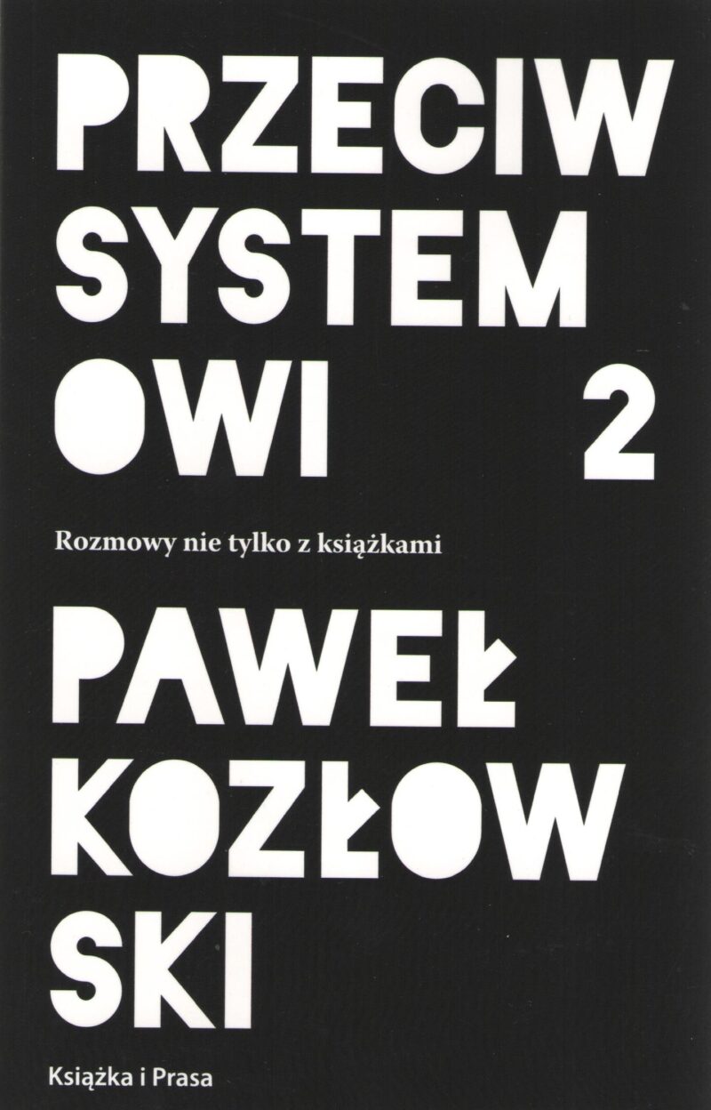 Przeciw systemowi 2. Rozmowy nie tylko z książkami