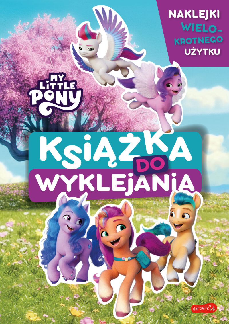 Nowe pokolenie. My Little Pony. Książka do wyklejania