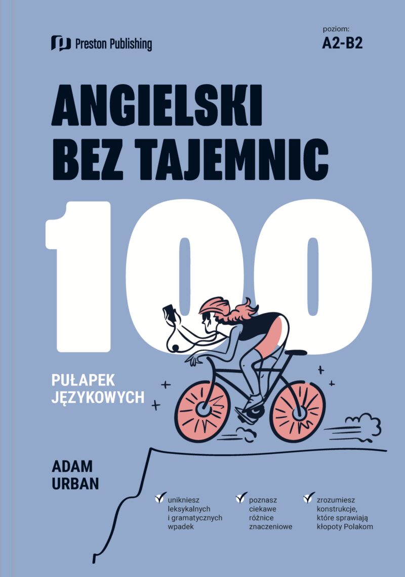 Angielski bez tajemnic. 100 pułapek językowych wyd. 2022