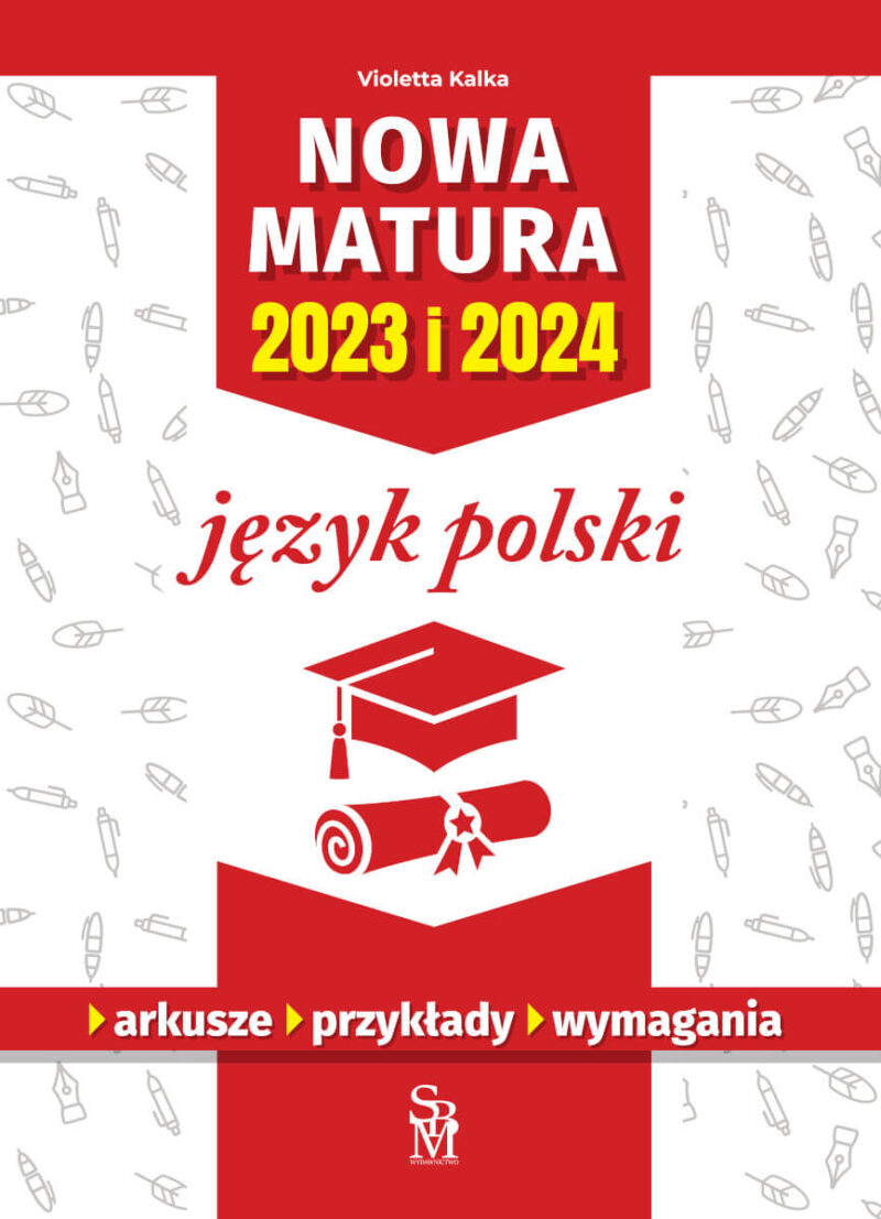 Język polski. Nowa matura 2023 i 2024