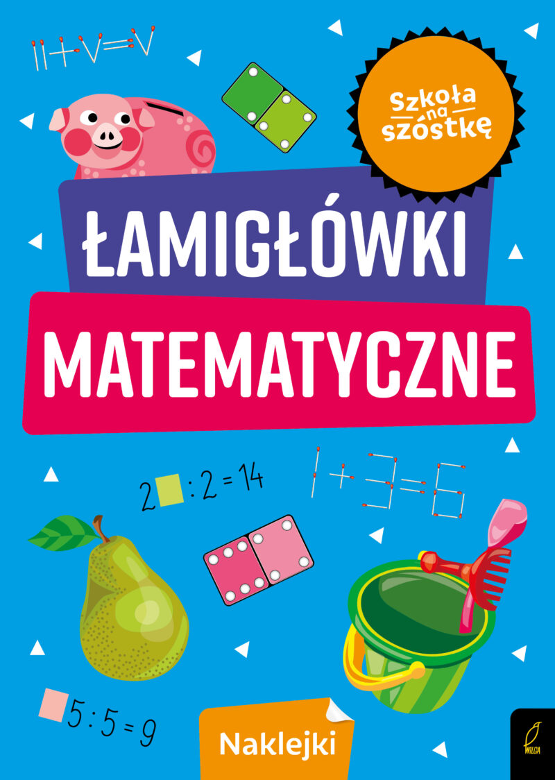 Łamigłówki matematyczne. Szkoła na szóstkę