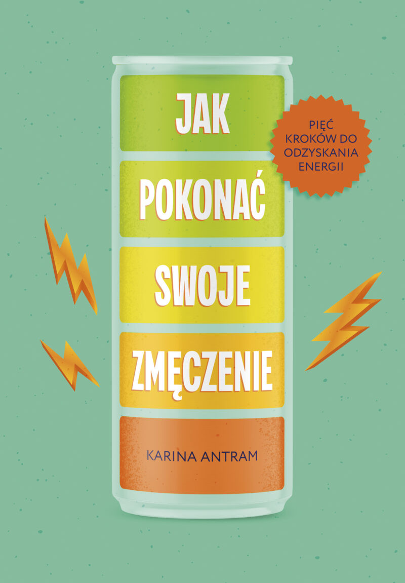 Jak pokonać swoje zmęczenie. Pięć kroków do odzyskania energii