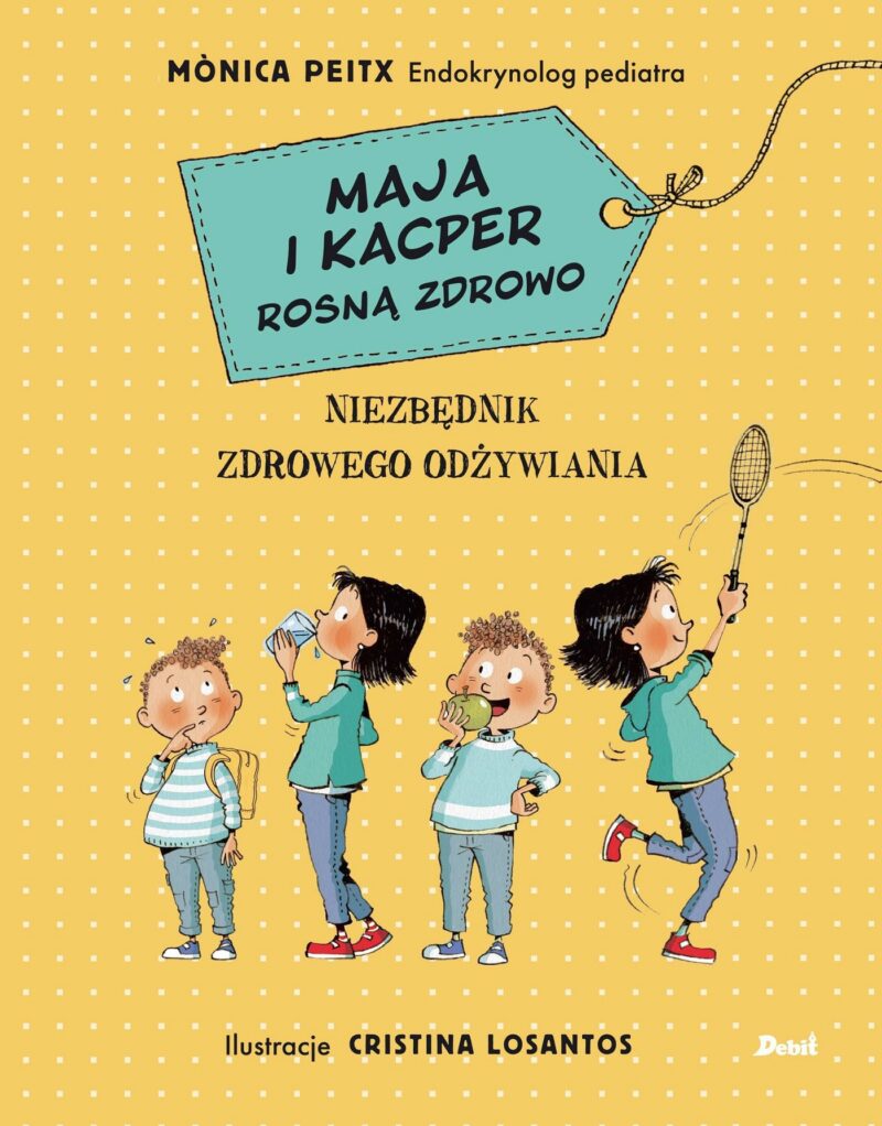 Maja i Kacper rosną zdrowo. Niezbędnik zdrowego odżywiania