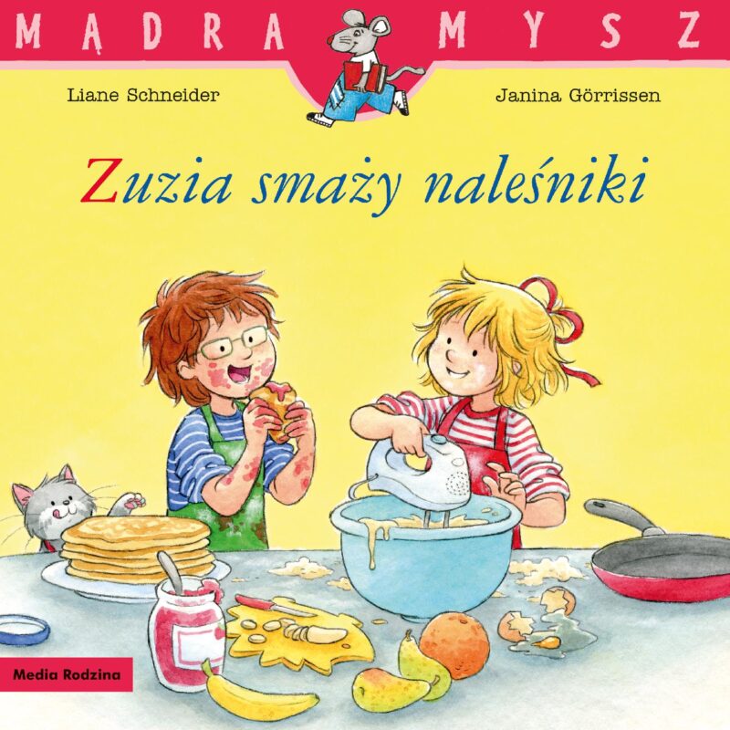 Zuzia smaży naleśniki. Mądra Mysz