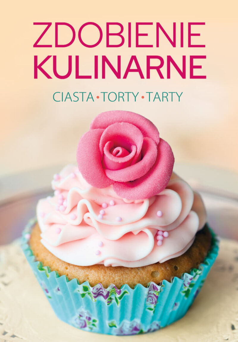 Zdobienie kulinarne. Ciasta, torty, tarty