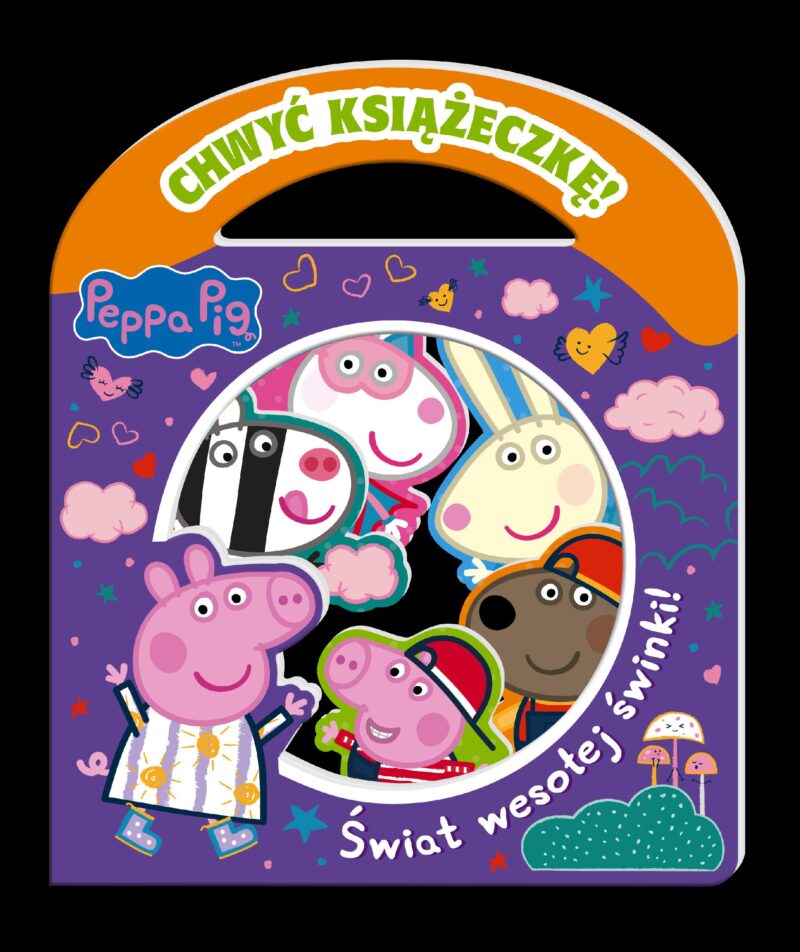 Świat wesołej świnki! Chwyć Książeczkę. Świnka Peppa