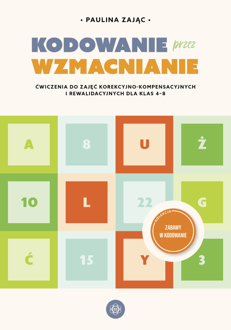 Kodowanie przez wzmacnianie Ćwiczenia do zajęć korekcyjno-kompensacyjnych i rewalidacyjnych dla klas 4-8