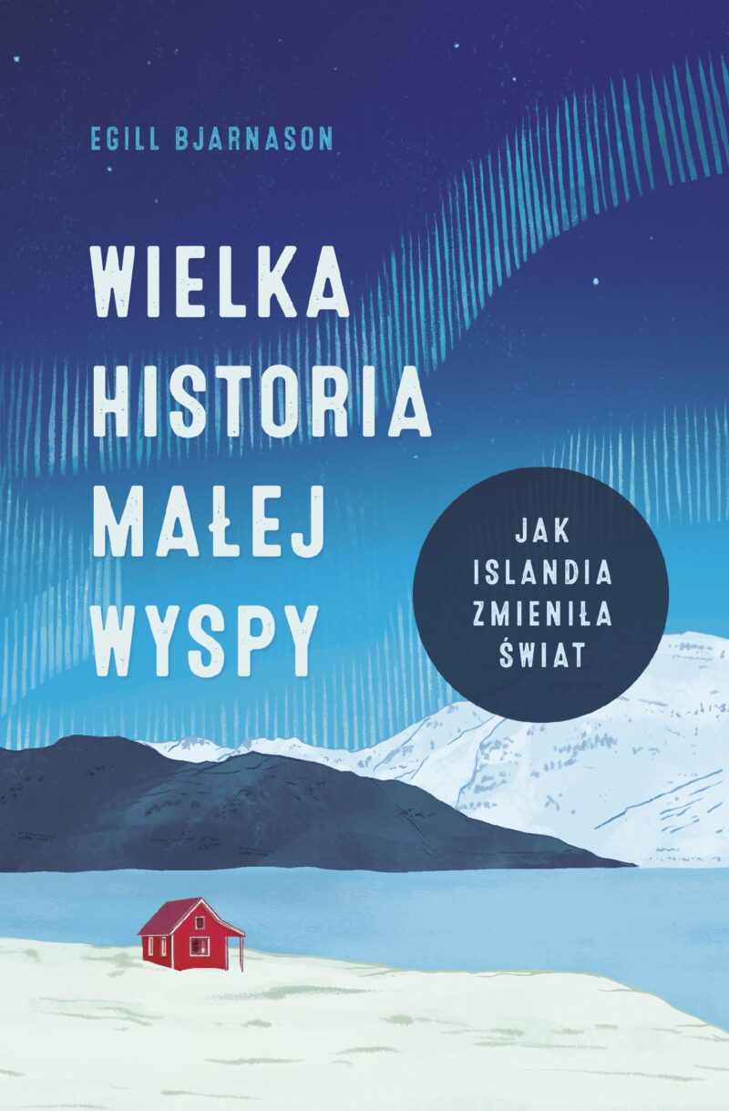 Wielka historia małej wyspy. Jak Islandia zmieniła świat