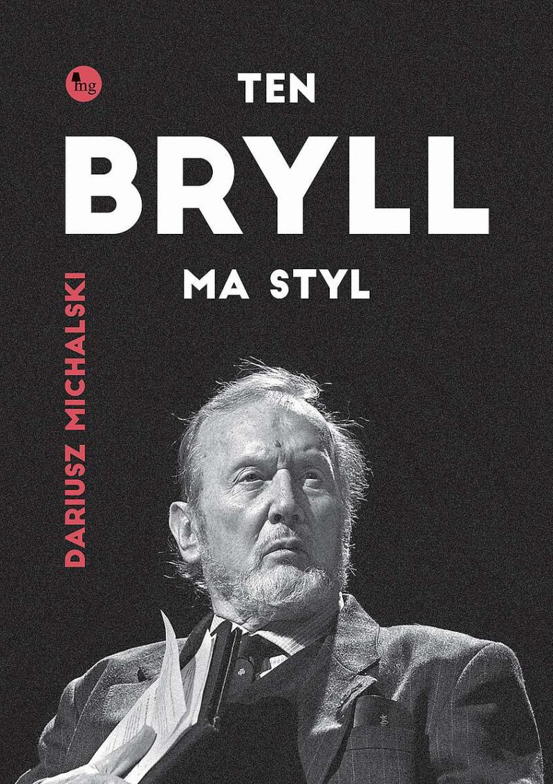 Ten Bryll ma styl. Opowieść o Erneście Bryllu