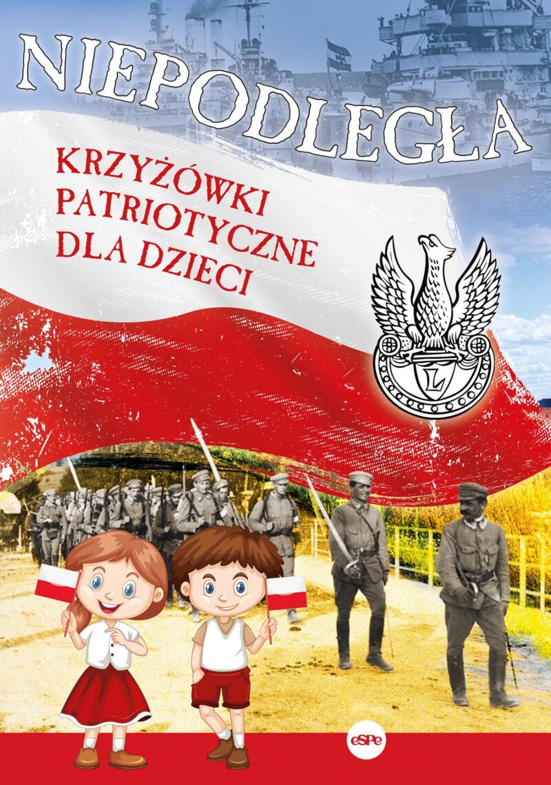 Niepodległa. Krzyżówki patriotyczne dla dzieci