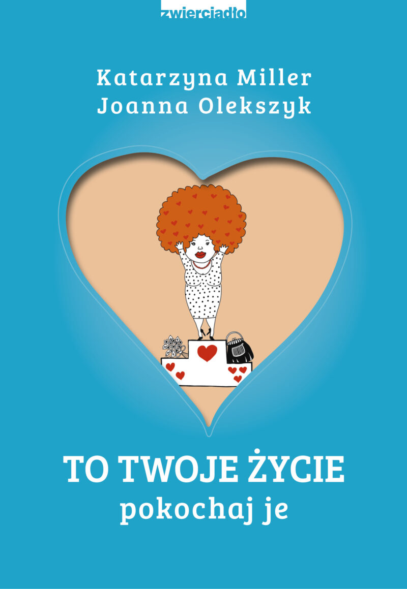 To Twoje życie. Pokochaj je wyd. 2022