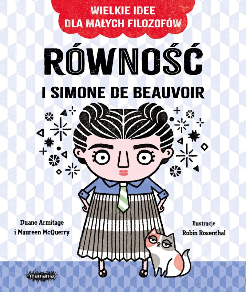 Równość i Simone de Beauvoir. Wielkie idee dla małych filozofów