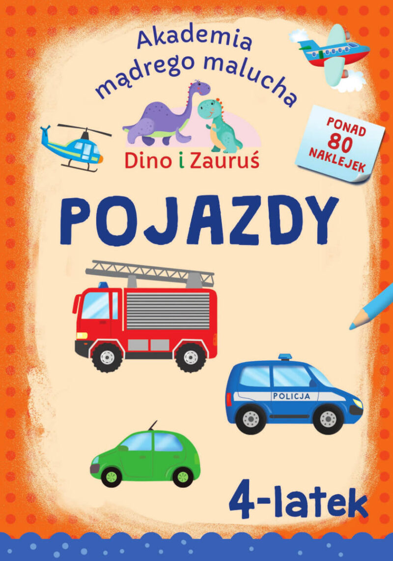 Pojazdy. Dino i Zauruś 4-latek.  Akademia mądrego malucha