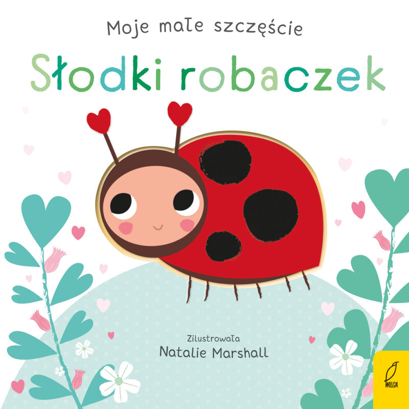 Słodki robaczek. Moje małe szczęście