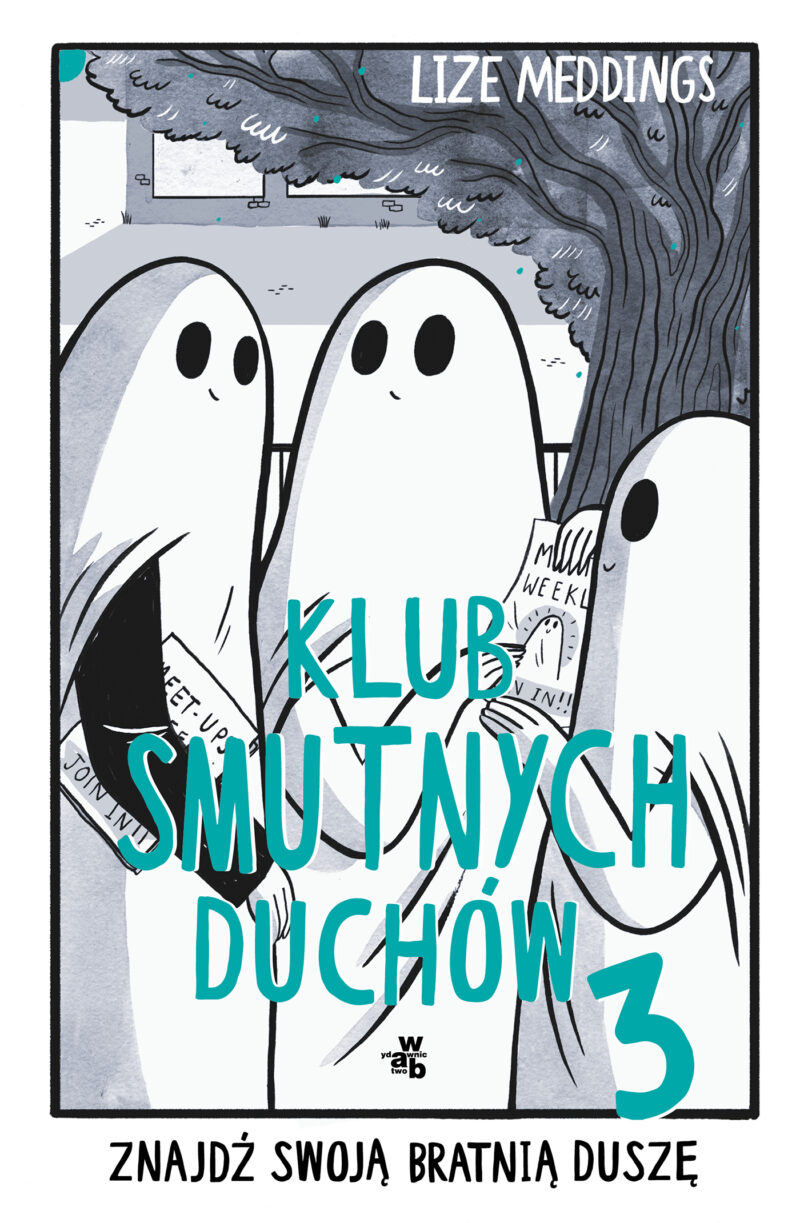 Klub Smutnych Duchów. Znajdź swoją bratnią duszę. Tom 3