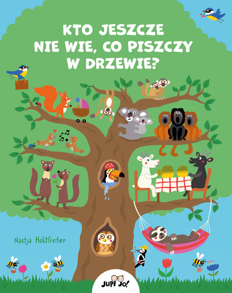 Kto jeszcze nie wie, co piszczy w drzewie?