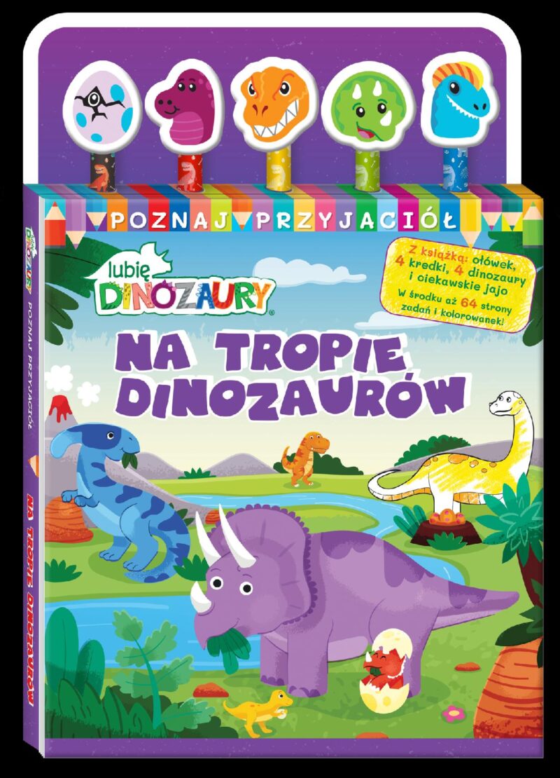 Na tropie dinozaurów. Lubię Dinozaury. Poznaj przyjaciół