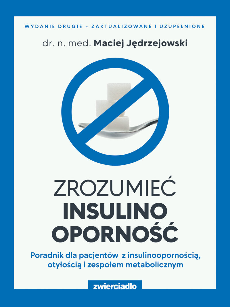 Zrozumieć insulinooporność. Poradnik dla pacjentów z insulinoopornością, otyłością i zespołem metabolicznym wyd. 2024