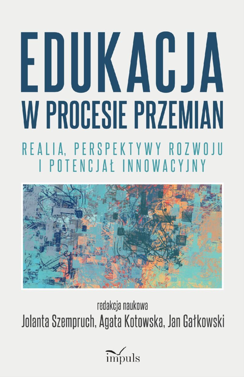 Edukacja w procesie przemian Realia perspektywy rozwoju i potencjał innowacyjny