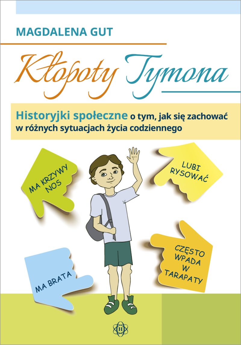 Kłopoty Tymona historyjki społeczne o tym jak się zachować w różnych sytuacjach życia codziennego