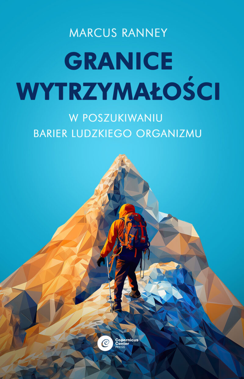 Granice wytrzymałości. W poszukiwaniu barier ludzkiego organizmu