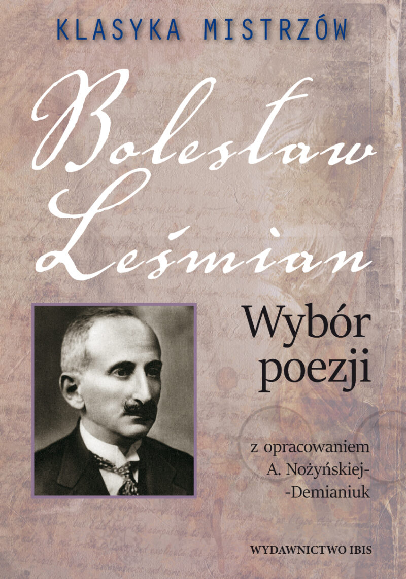 Bolesław Leśmian. Wybór poezji. Klasyka mistrzów