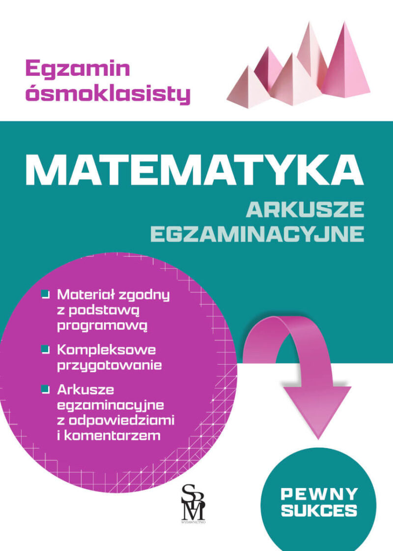 Matematyka. Arkusze egzaminacyjne. Egzamin ósmoklasisty