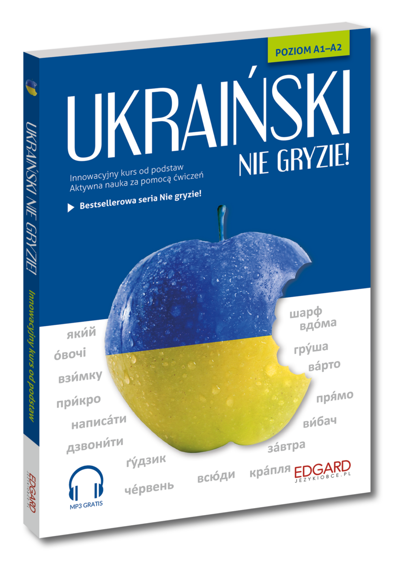 Ukraiński nie gryzie! Innowacyjny kurs od podstaw. Nie gryzie! wyd. 3