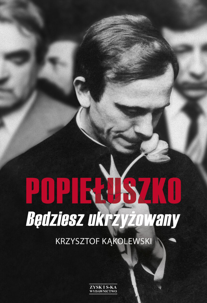 Popiełuszko. Będziesz ukrzyżowany