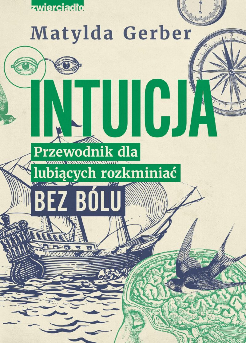 Intuicja. Przewodnik dla lubiących rozkminiać bez bólu