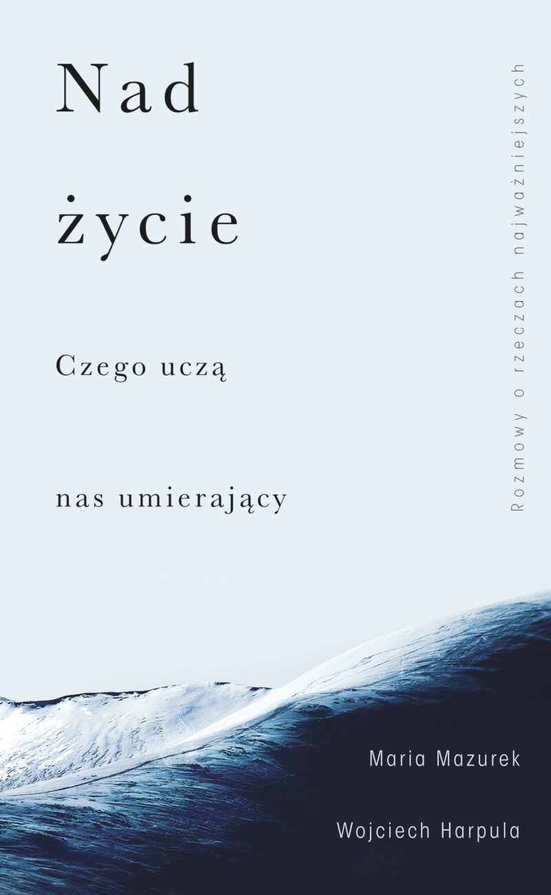 Nad życie. Czego uczą nas umierający