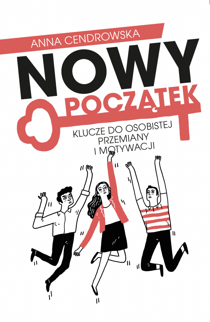 Nowy Początek. Klucze do osobistej przemiany i motywacji