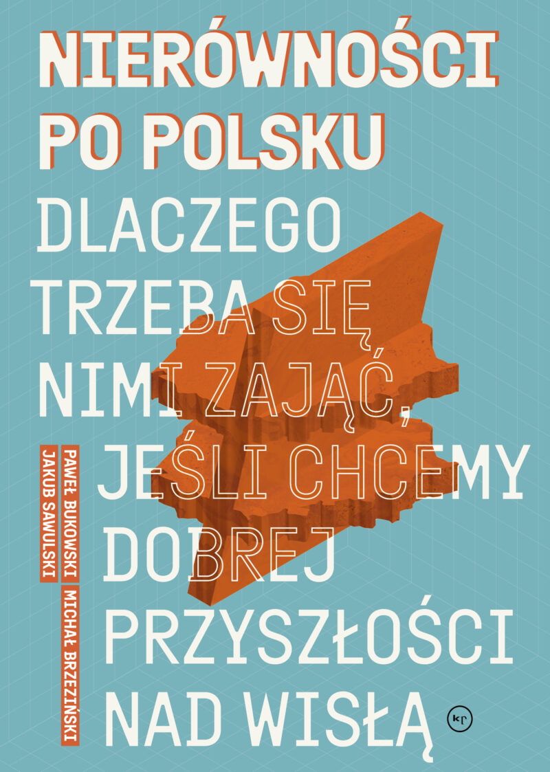 Nierówności po polsku. Dlaczego trzeba się nimi zająć, jeśli chcemy dobrej przyszłości na Wisłą