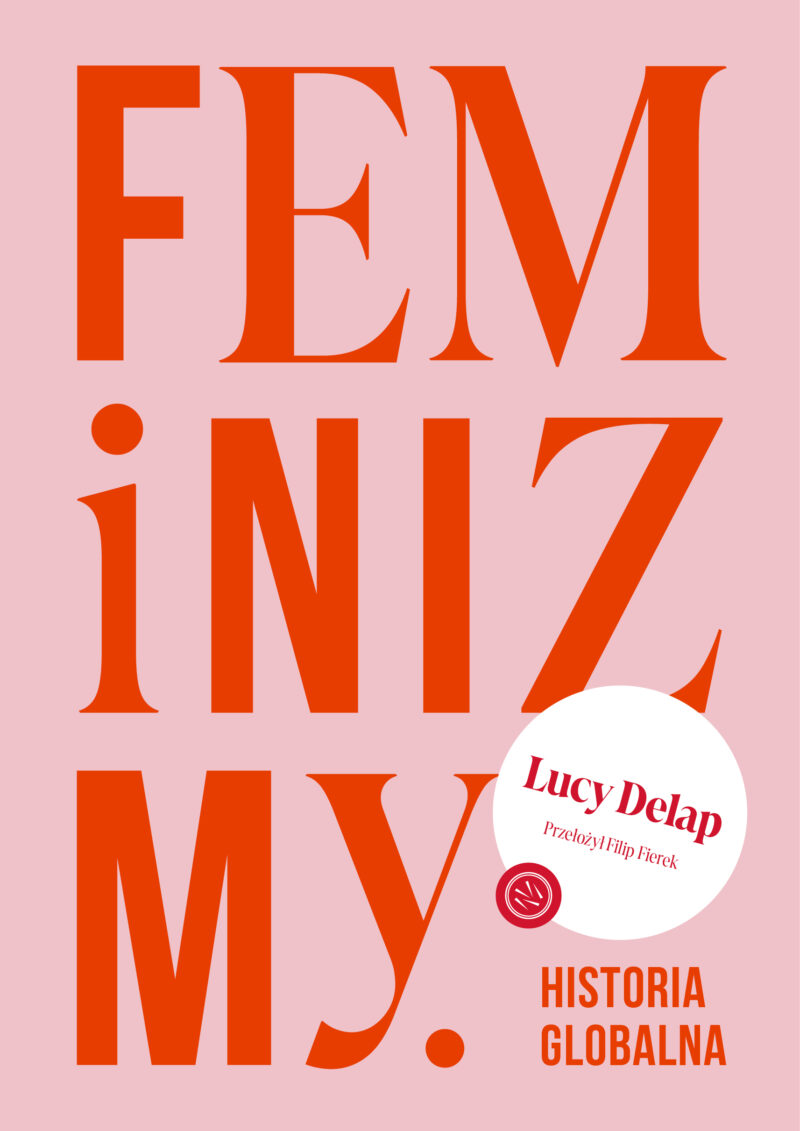 Feminizmy. Historia globalna