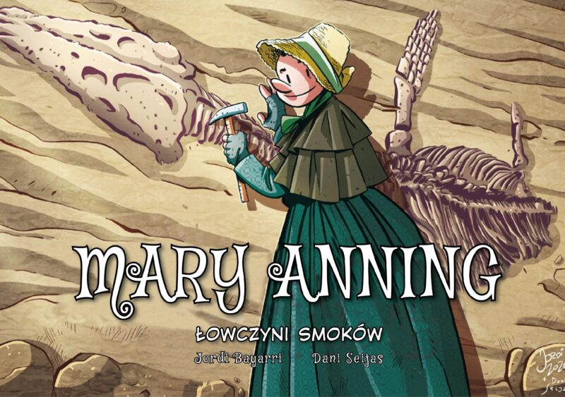 Mary Anning. Łowczyni smoków. Najwybitniejsi Naukowcy