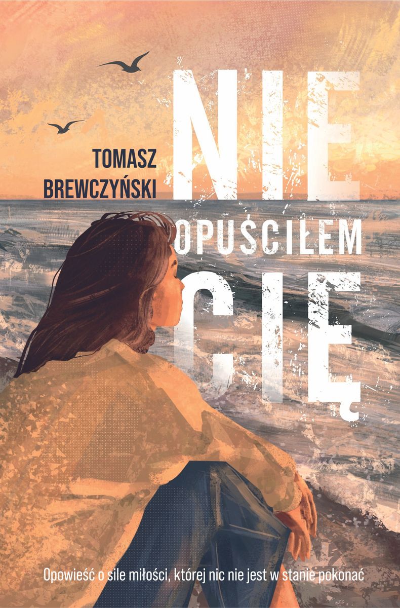 Nie opuściłem Cię