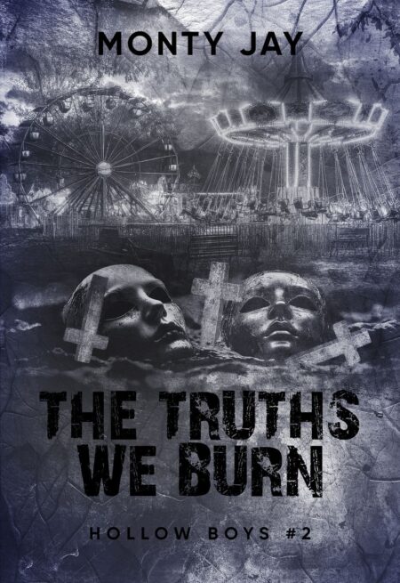 The Truths We Burn. Hollow Boys. Tom 2