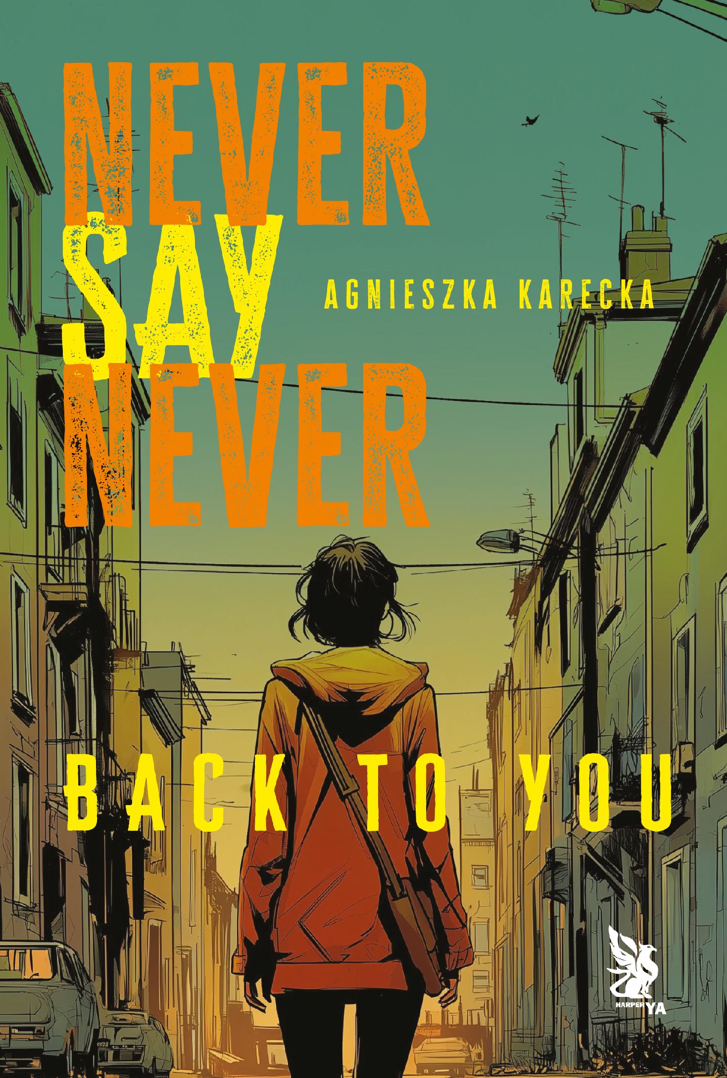 Back to You. Never Say Never