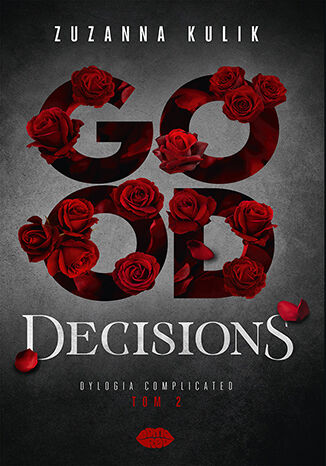 Good Decisions. Dylogia Complicated. Tom 2