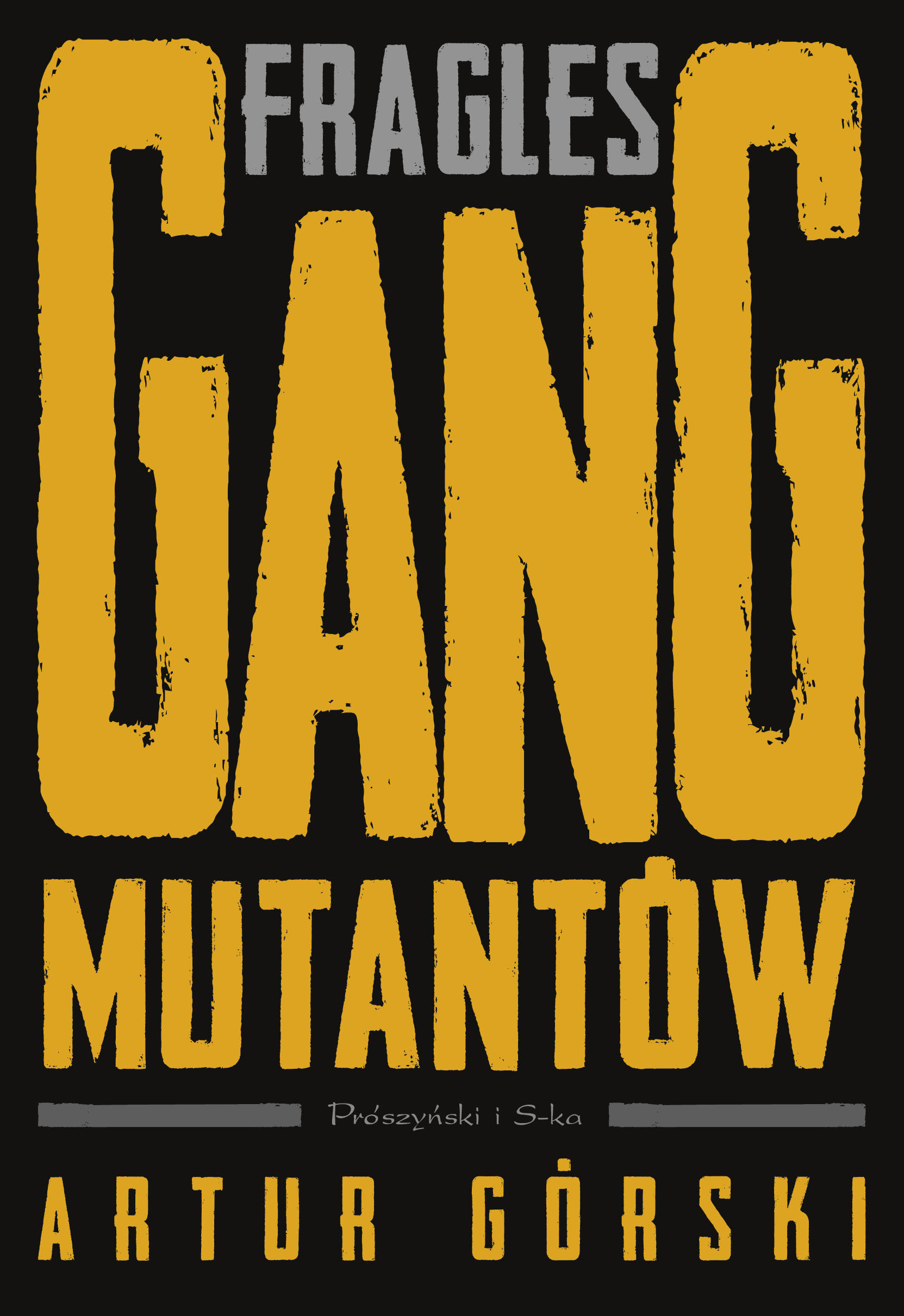 Fragles. Gang Mutantów. Polscy gangsterzy