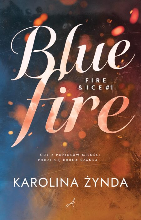 Blue fire. Fire & ice. Tom 1