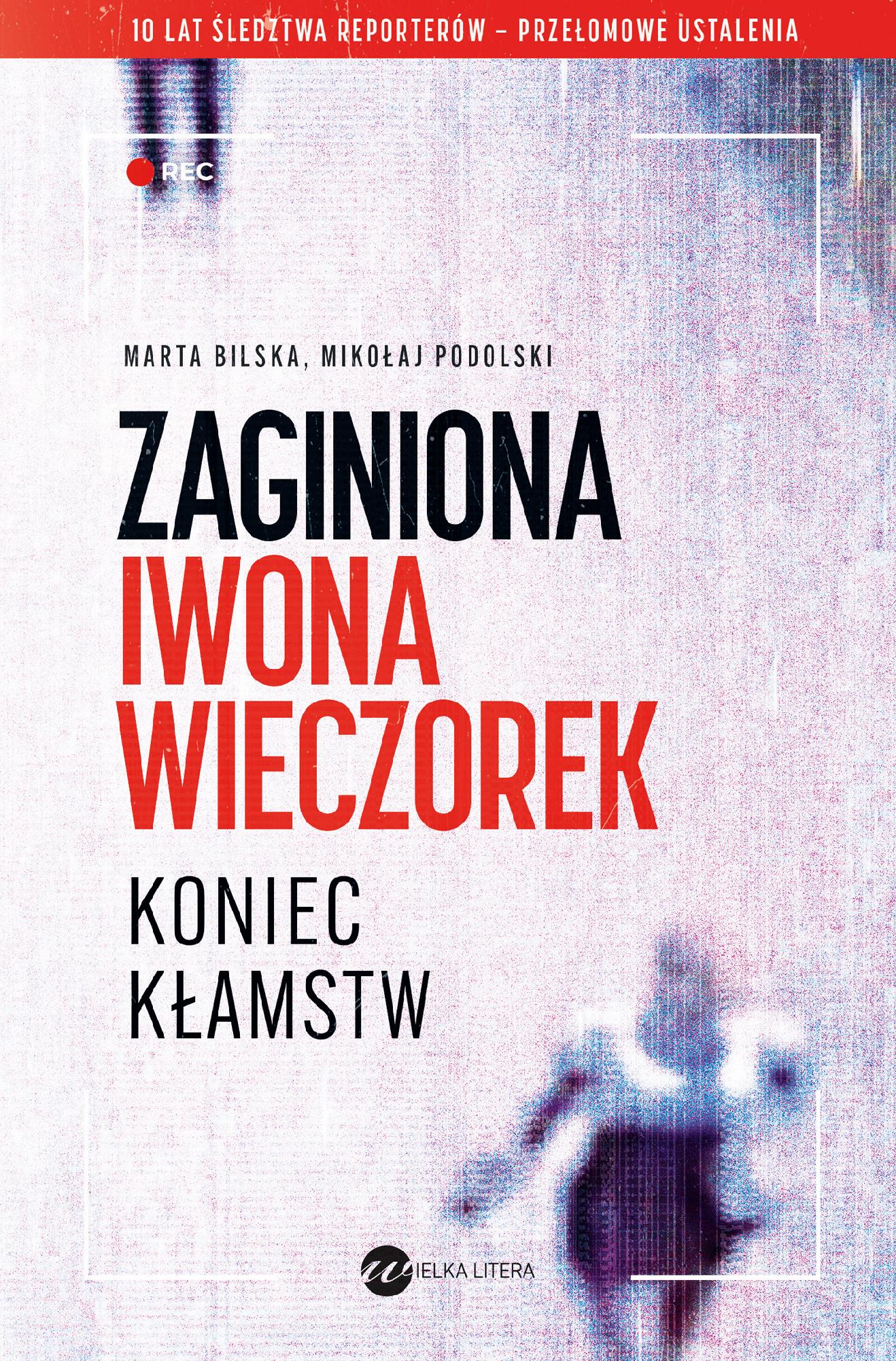 Zaginiona Iwona Wieczorek. Koniec kłamst