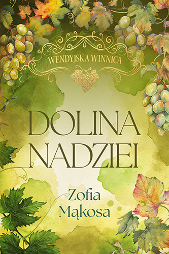 Dolina nadziei. Wendyjska winnica. Tom 3 (wydanie luksusowe)