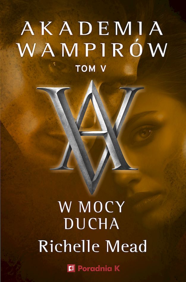 W mocy ducha. Akademia wampirów. Tom 5